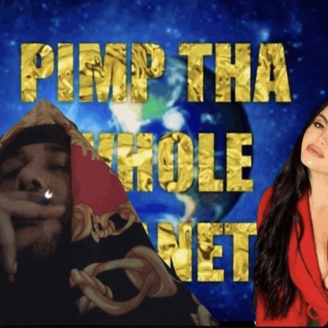 Pimp Tha Whole Planet | Boomplay Music