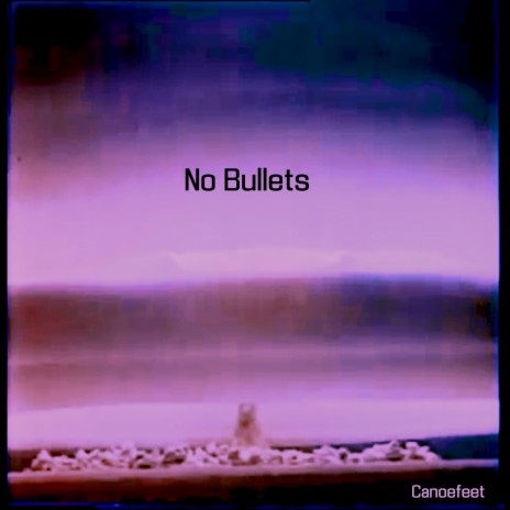 No Bullets | Boomplay Music