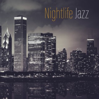 Nightlife Jazz: New York Jazz Lounge, Club Jazz & Acid Jazz Funk, Jazz Instrumental Dance Mix