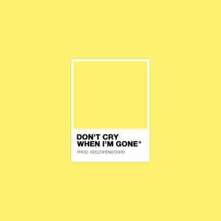 Don't Cry When I'm Gone