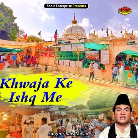 Khwaja Ke Ishq Me (Islamic)