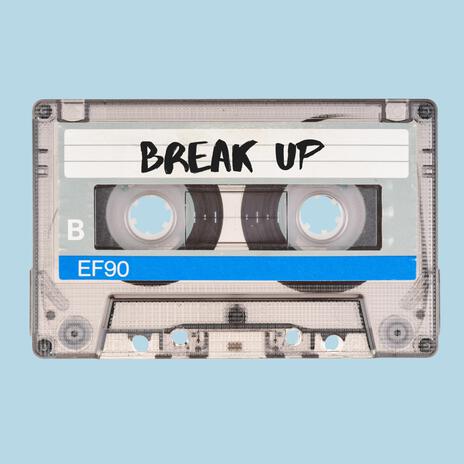 Break Up ft. Quincy Hinch | Boomplay Music