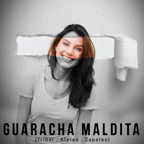Guaracha Maldita ft. Tribal, Aleteo & Zapateo | Boomplay Music