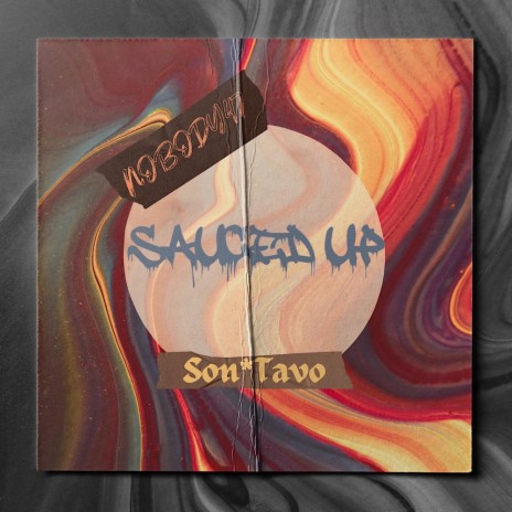 Sauced Up ft. Son*Tavo | Boomplay Music