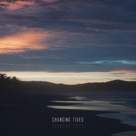 Changing Tides | Boomplay Music