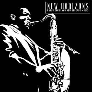 New Horizons: Happy Dixieland New Orleans Music - Incredible Instrumental Jazz (Piano, Trumpet and Trombone)