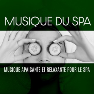 Musique du spa: Musique apaisante et relaxante pour le spa (Bien-être, Massage, Thérapie, Yoga, Méditation, Musique pour dormir)