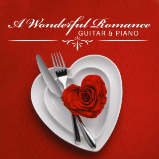 A Wonderful Romance: Guitar & Piano for a Romantic Dinner for Two