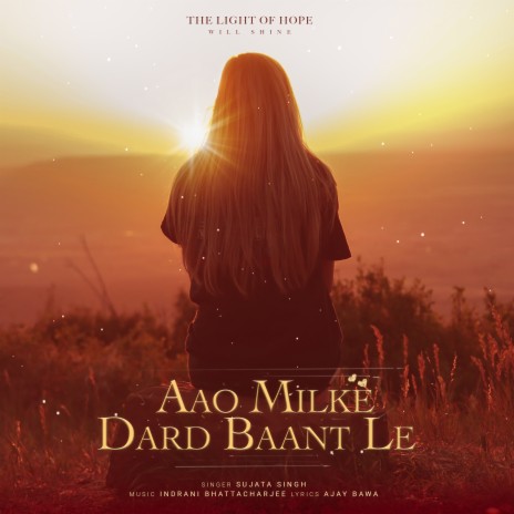 Aao Milke Dard Baant Le | Boomplay Music