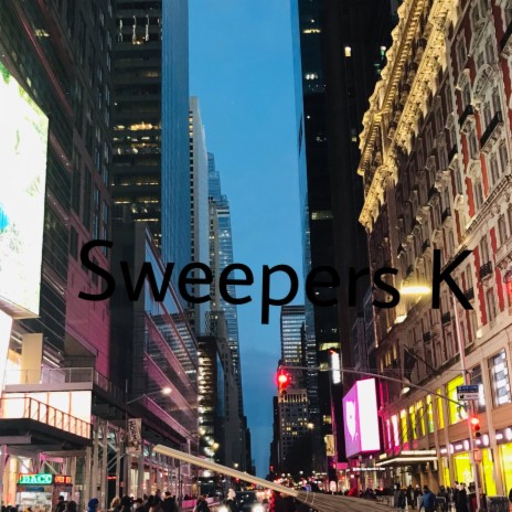 Sweepers K | Boomplay Music