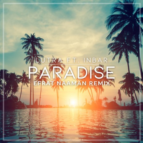 Paradise (Efrat Naaman Remix) ft. Inbar | Boomplay Music