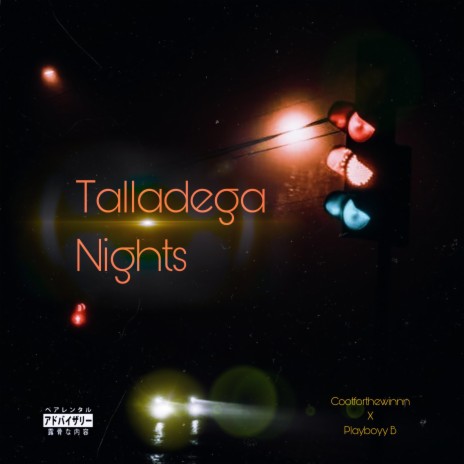 Talladega Nights ft. Playboyy B | Boomplay Music