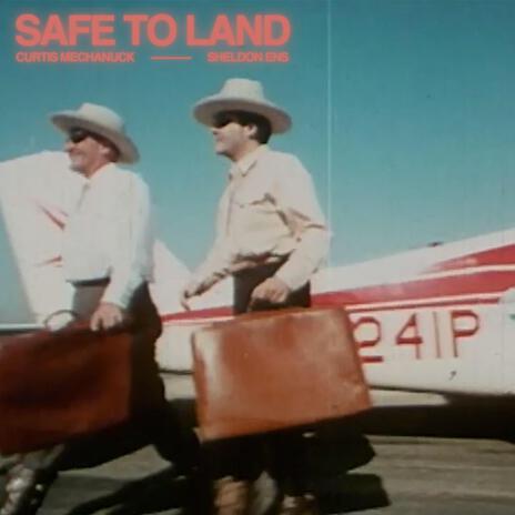 Safe To Land ft. Sheldon Ens | Boomplay Music