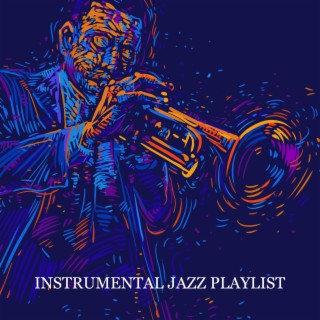 Instrumental Jazz Playlist. Smooth and Gospel Pieces. Amazing Music for Better Mood