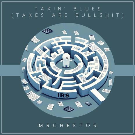 Taxin Blues (Taxes are Bullshit)