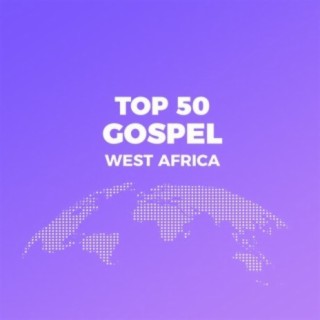 Top 50 Gospel West Africa