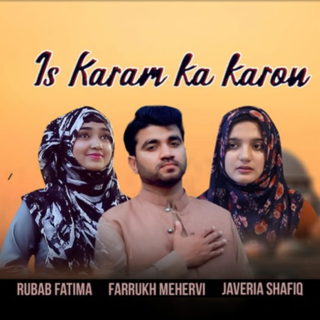 Is Karam Ka Karon ft. Javeria Shafique & Rubab Fatima | Boomplay Music