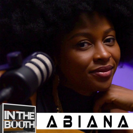 In The Booth (Ep. 1) ft. Abiana | Boomplay Music
