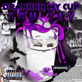 Drank In My Cup