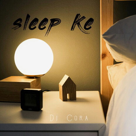 Sleep Ke | Boomplay Music