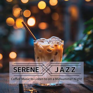 Coffee Music to Listen to on a Midsummer Night