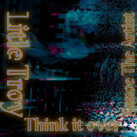 Think It Over ft. Känoë The Artist | Boomplay Music