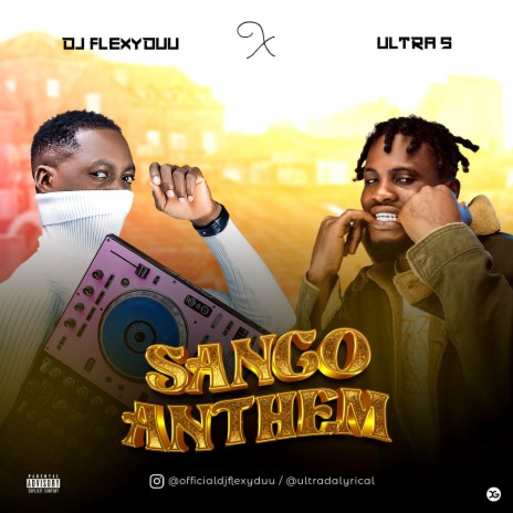 Sango Anthem ft. Dj FLEXYDUU | Boomplay Music