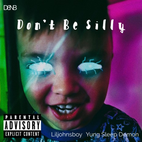 Don't Be Silly (feat. Yung Sleep Demon) | Boomplay Music