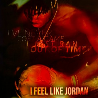 I Feel like Jordan (Special Version) lyrics | Boomplay Music