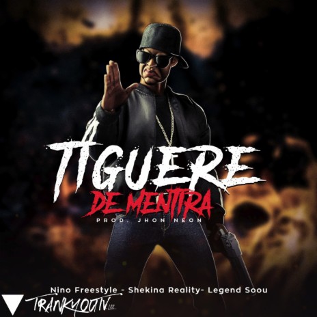 Tiguere de Mentira ft. Nino Freestyle & El Legend Soou