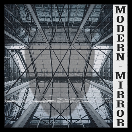 Modern Mirror | Boomplay Music