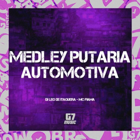 Medley Putaria Automotiva ft. MC FIAMA | Boomplay Music