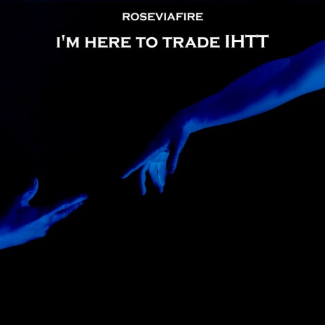 I'm Here to Trade Ihtt | Boomplay Music