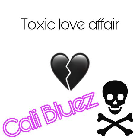 Toxic love affair | Boomplay Music