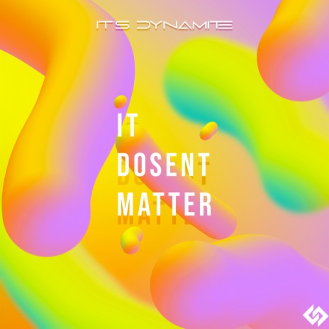 It Dosen't Matter | Boomplay Music