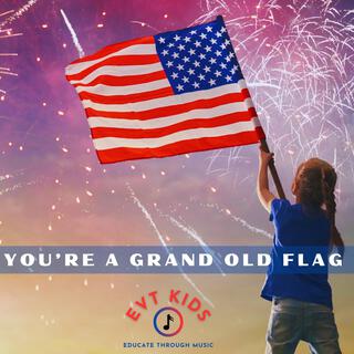 You're A Grand Old Flag