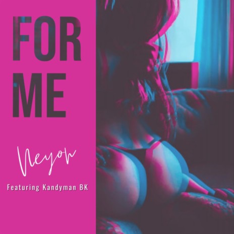 For Me ft. Kandyman BK