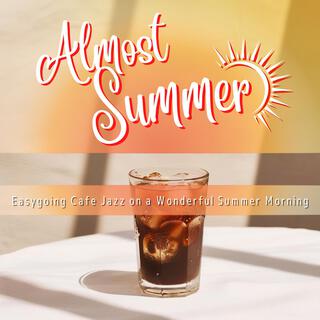 Easygoing Cafe Jazz on a Wonderful Summer Morning