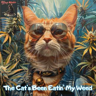 The Cat's Been Eatin' My Weed