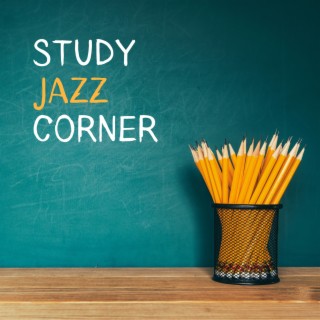 Study Jazz Corner – Learn & Pass the Exams with Nondistracting Cozy Jazz