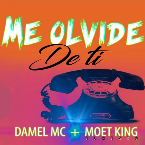 Me Olvide De Ti ft. Moet King El Negro | Boomplay Music