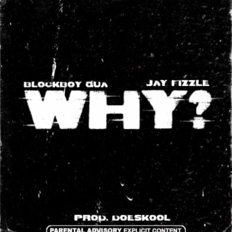 Why ft. Jay Fizzle | Boomplay Music