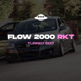 FLOW2000 RKT (TURREO EDIT)