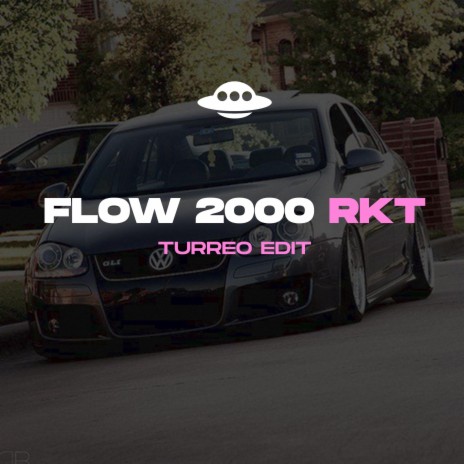 FLOW2000 RKT (TURREO EDIT) | Boomplay Music