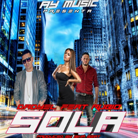 SOLA ft. Dadyel Agresivo | Boomplay Music