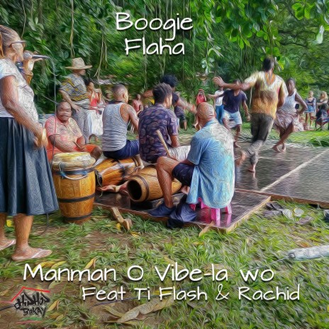 Manman O Vibe - la Wo ft. Ti Flash & Rachid | Boomplay Music