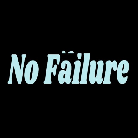 No Failure | Boomplay Music