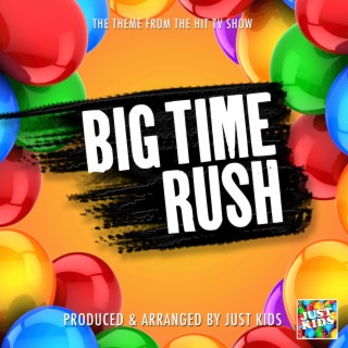 Big Time Rush Main Theme (From Big Time Rush)