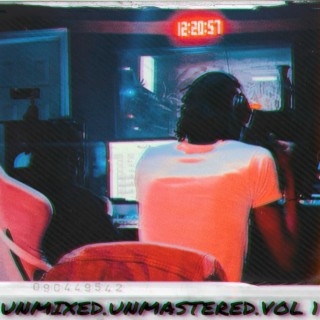 Unmixed Unmastered, Vol. 1