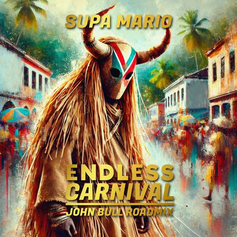 Endless Carnival (John Bull Roadmix) | Boomplay Music